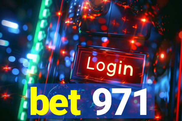 bet 971